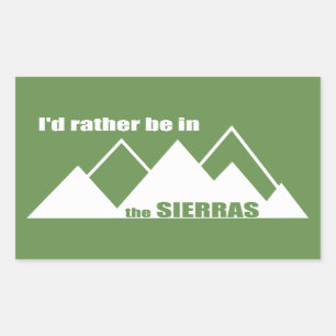 Sticker Rectangulaire Je Préférerais Être Dans Les Sierras