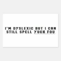 Je suis dyslexique, mais je peux toujours épeler Y