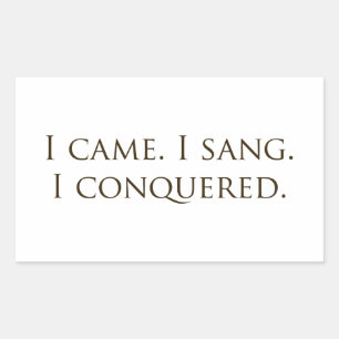 Sticker Rectangulaire "Je Suis Venu, Je Chante, J'Ai Conquis" Chanteur V
