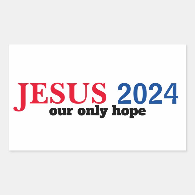 Sticker Rectangulaire Jésus 2024 Notre SEUL Espoir Présidentiel (Devant)