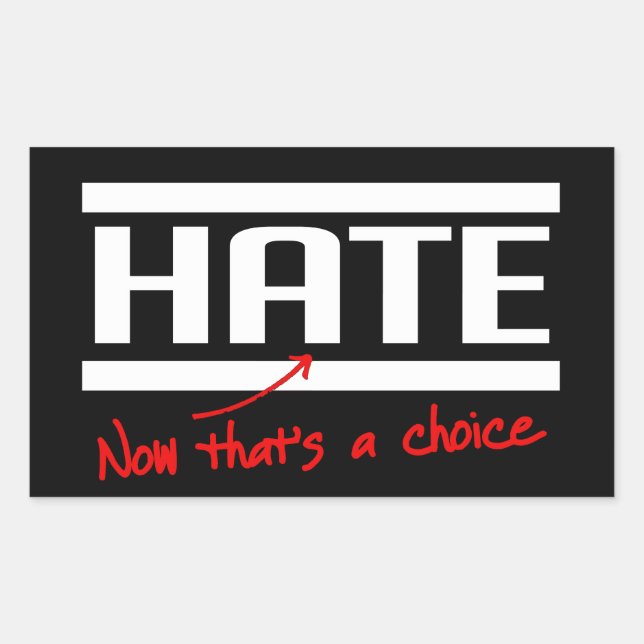 Sticker Rectangulaire La haine est un choix (Devant)