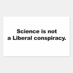 Sticker Rectangulaire La science n'est pas une conspiration libérale
