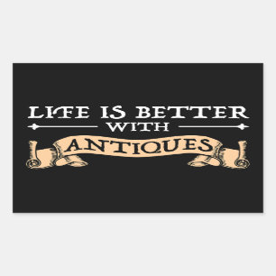 Sticker Rectangulaire La Vie Est Meilleure Avec Les Antiquités