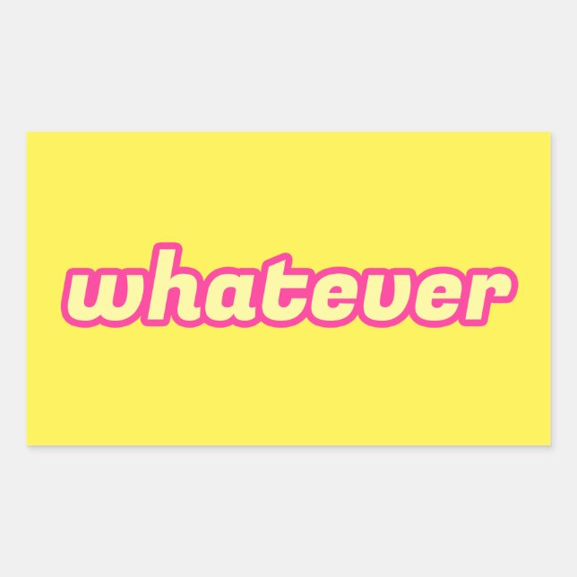 Sticker Rectangulaire L'art "Quoi que ce soit" (Devant)
