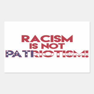 Sticker Rectangulaire Le racisme n'est pas le patriotisme ! Manifestatio