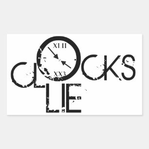 Sticker Rectangulaire Les horloges mentent – Déclaration de philosophie