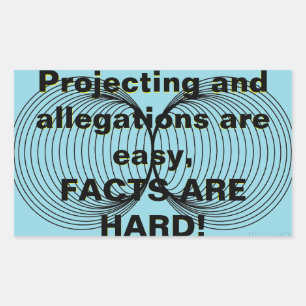 Sticker Rectangulaire Les projections et les allégations sont faciles !