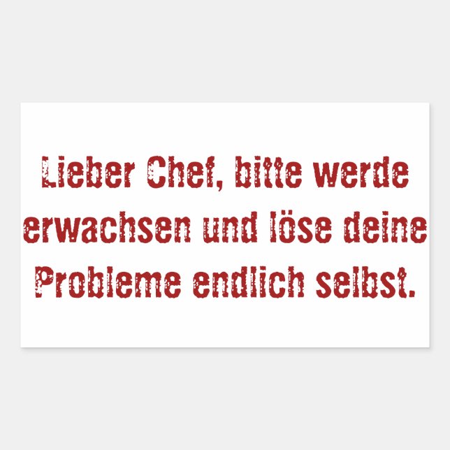 Sticker Rectangulaire "Lieber Chef, bitte werde erwachsen..." (Devant)