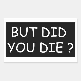 Sticker Rectangulaire Mais Avez-Vous Mort - Moto Cool Ou Drôle