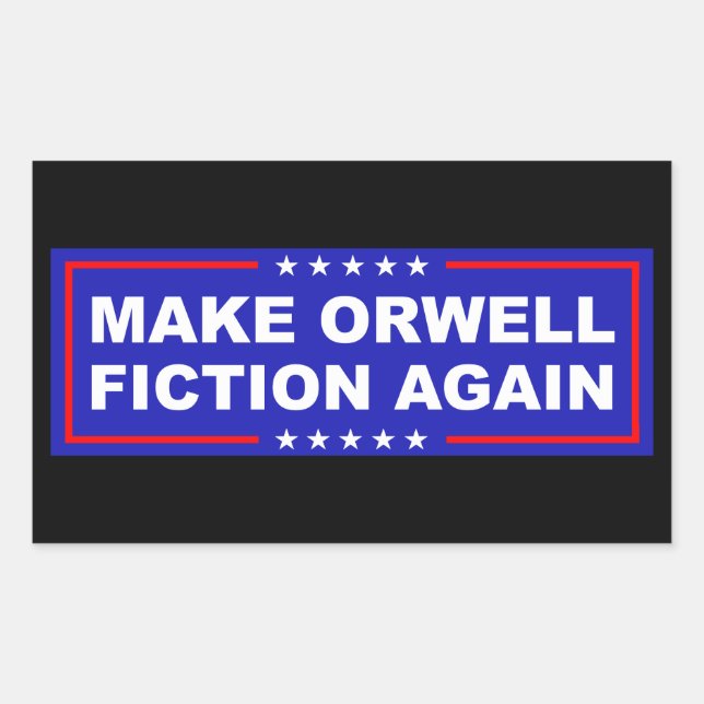 Sticker Rectangulaire Make Orwell Fiction Again (Devant)