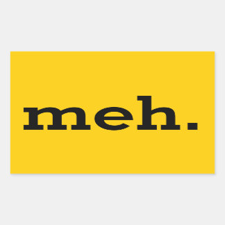 Sticker Rectangulaire "meh" rectangulaire. Autocollant. Feuille de 4.