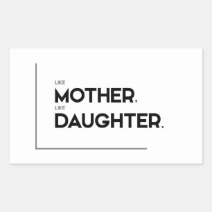 Sticker Rectangulaire MODERN cite : comme mère, comme fille