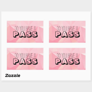 Sticker Rectangulaire Motif rose Pastel AVEZ-VOUS UN PASS ?