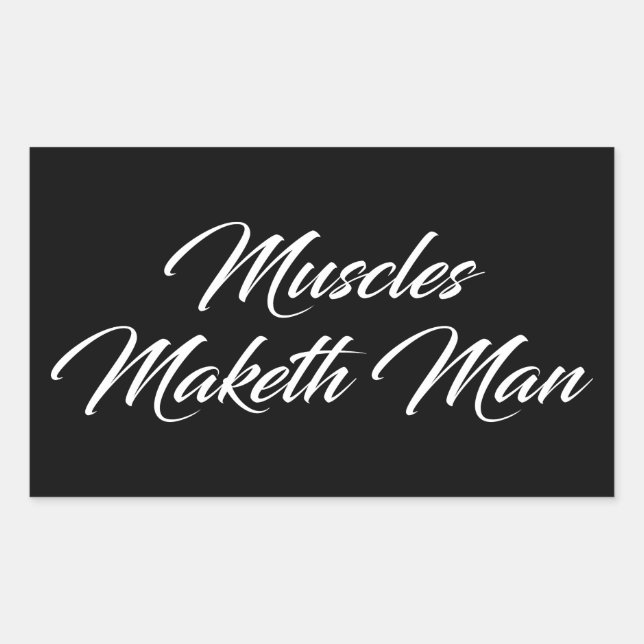 Sticker Rectangulaire Muscles Maketh Man - Exercice Inspirational (Devant)