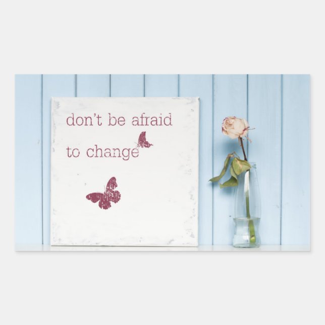 Sticker Rectangulaire N'ayez pas peur du changement (Devant)