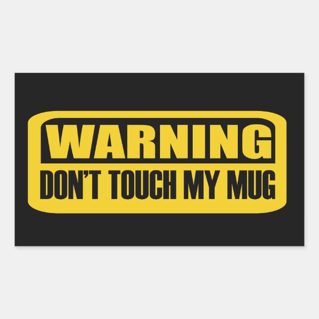 Sticker Rectangulaire ne touchez pas ma tasse (Devant)