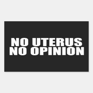 Sticker Rectangulaire No Uterus No Opinion Pro Choice Citation Black
