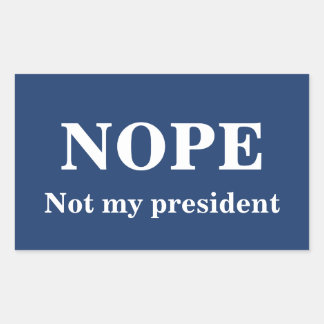 Sticker Rectangulaire NOPE Not my president customizable
