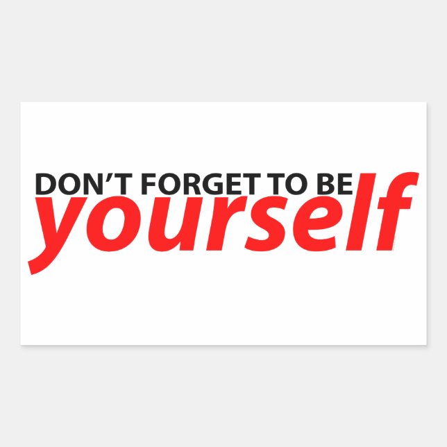 Sticker Rectangulaire N'oublie pas d'être toi-même (Devant)