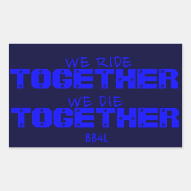 Sticker Rectangulaire Nous Roulons ENSEMBLE, Nous Mourons ENSEMBLE - min (Devant)