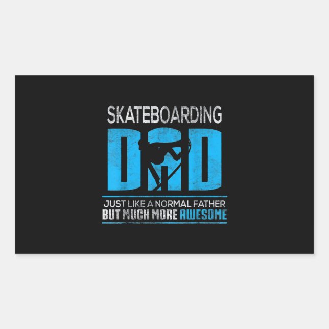Sticker Rectangulaire Papa skateboard Just Like Normal Much More Aweso (Devant)
