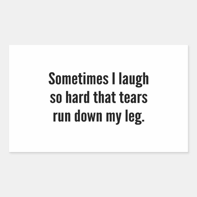 Sticker Rectangulaire Parfois Je Ris Si Dur Que Les Larmes Descendent Mo (Devant)