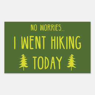 Sticker Rectangulaire Pas de souci aujourd'hui Randonnée
