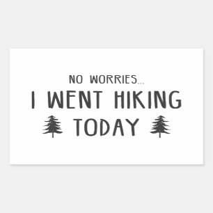Sticker Rectangulaire Pas de souci aujourd'hui Randonnée