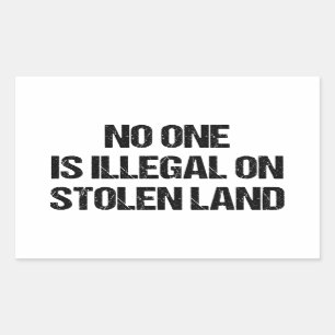 Sticker Rectangulaire Personne n'est illégal sur les terres volées