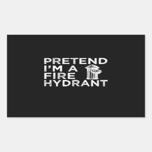 Sticker Rectangulaire Prétendre Que Je Suis Un Hydratant De Feu Drôle