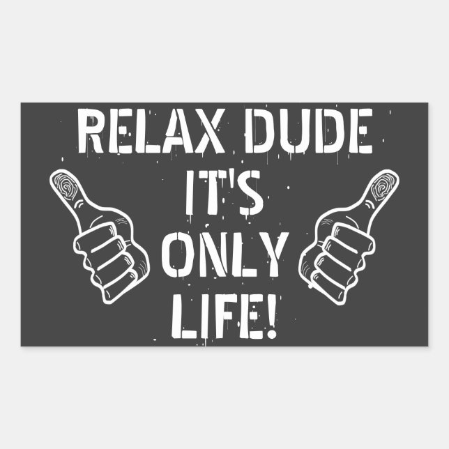 Sticker Rectangulaire Relax Mec C'est Juste La Vie Cadeau Drôle (Devant)
