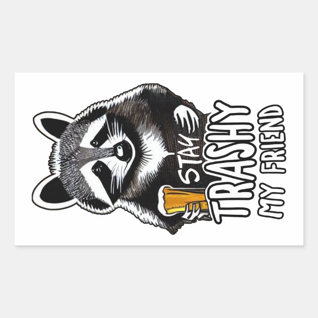 Sticker Rectangulaire Restez Trashy Mon Ami Raccoon (Devant)