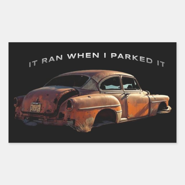 Sticker Rectangulaire Rusty Car Funny Saying It Ran When I Parked It (Devant)