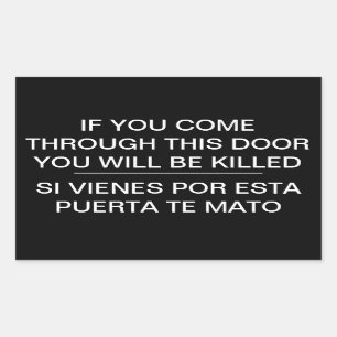 STICKER RECTANGULAIRE SI VOUS VENEZ PAR CETTE PORTE VOUS SEREZ TUÉS