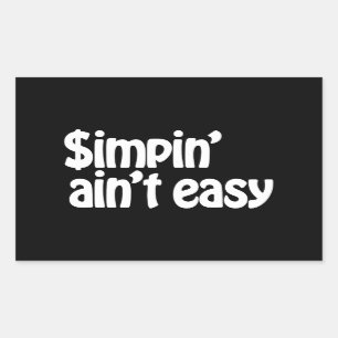Sticker Rectangulaire Simpin' Ain't Easy