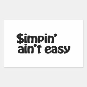 Sticker Rectangulaire Simpin' Ain't Easy