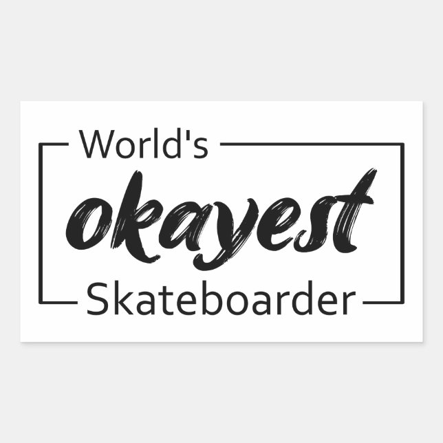 Sticker Rectangulaire Skateboarder le plus Okayest du monde (Devant)