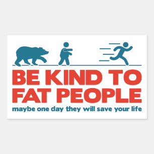 Sticker Rectangulaire Soyez gentil avec les gens gros