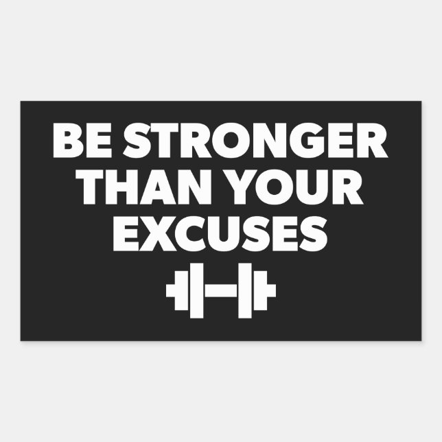 Sticker Rectangulaire Soyez Plus Forte Que Vos Excuses - Motivation De L (Devant)