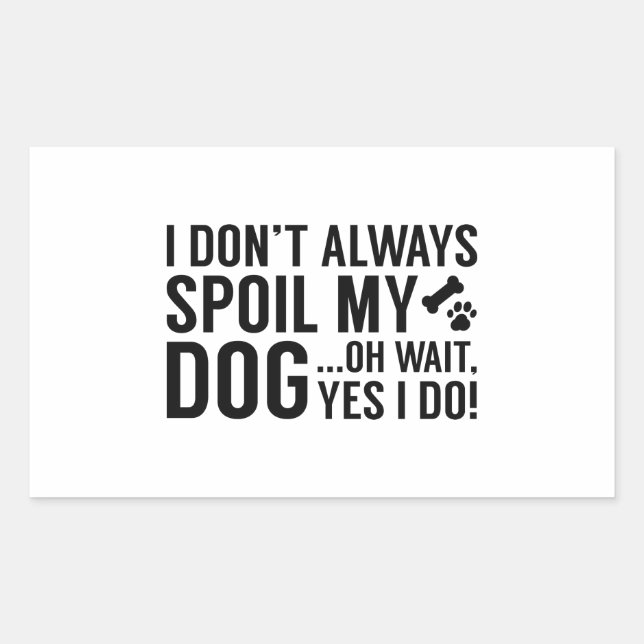 Sticker Rectangulaire Spoil Mon Chien (Devant)