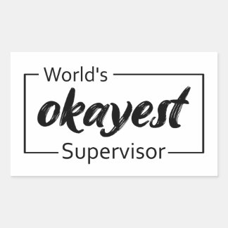 Sticker Rectangulaire Superviseur le plus Okayest dans le monde