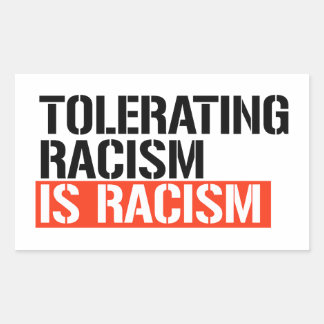 Sticker Rectangulaire Tolérer le racisme est du racisme