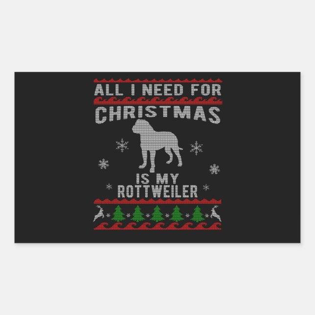 Sticker Rectangulaire tout ce dont noël a besoin est mon rottweiler (Devant)