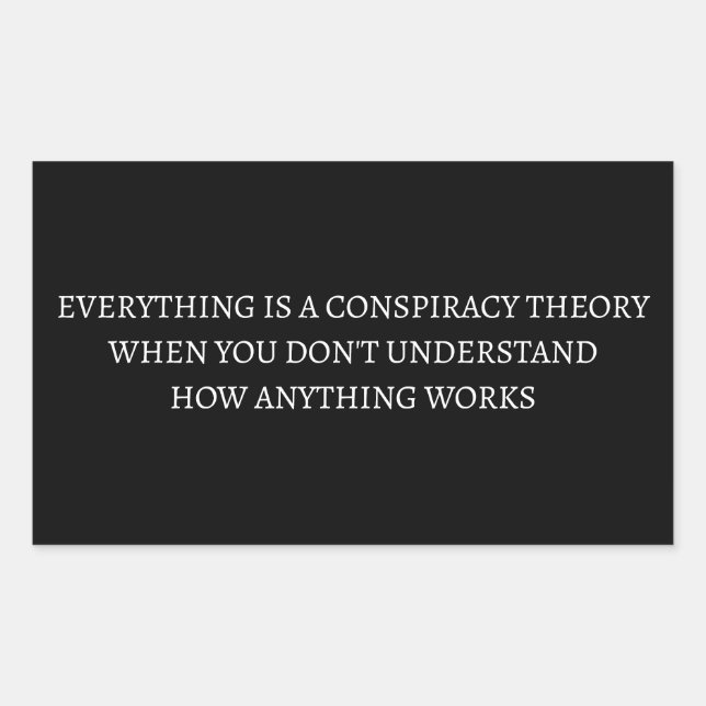 Sticker Rectangulaire Tout est une théorie du complot (Devant)