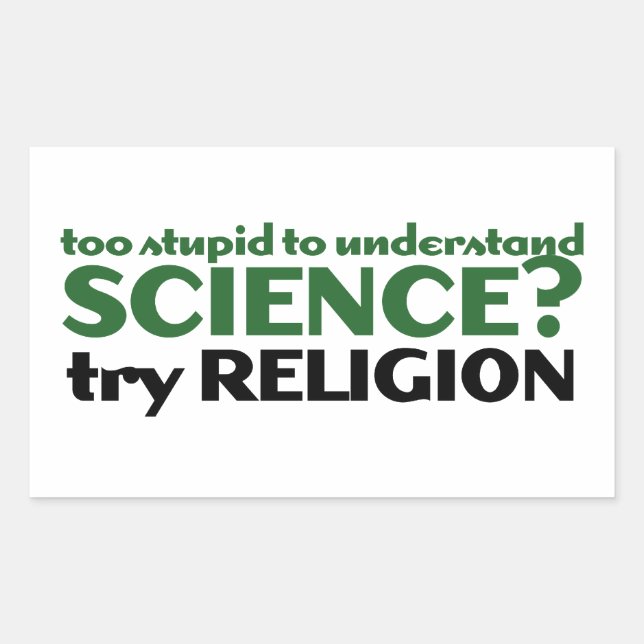 Sticker Rectangulaire Trop stupide pour la science (Devant)