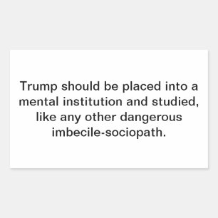 Sticker Rectangulaire Trump a besoin de soins psychiatriques Hankamer Ar