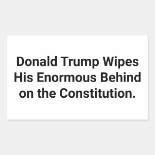 Sticker Rectangulaire Trump Essuie Son Gros Derrière sur la Constitution