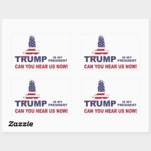 Sticker Rectangulaire Trump est mon président, pouvez-vous nous entendre