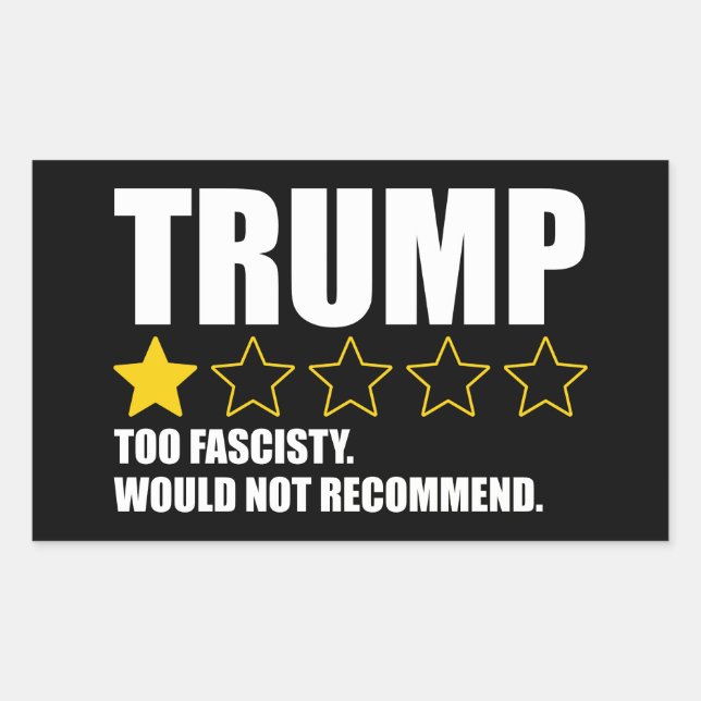 Sticker Rectangulaire Trump - Trop Fasciste. Je ne recommanderais pas (Devant)
