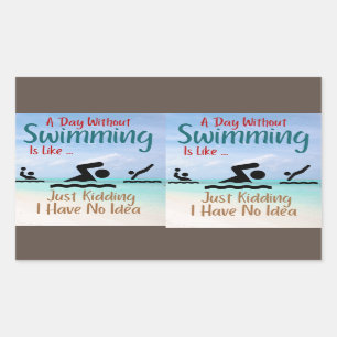 Sticker Rectangulaire Un Jour Sans Baignade Est Comme Si J'Avais Juste R